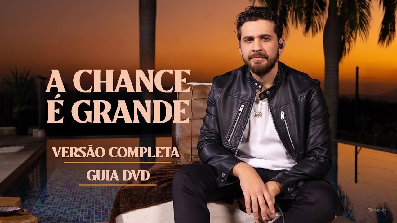 A Chance É Grande (Versão Completa) - Gustavo Mioto | Guia DVD