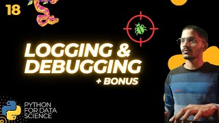 Why do we use Logging and Debugging Python for Data Science - 18 | Data Decides