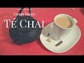 Te Chai con Leche - Como hacer Te Chai en casa - Receta de Té Chai Fácil | Masala Chai