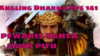 Angling Dharma Episode 141 - PEWARIS TAHTA SAWO PITU