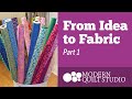 From Idea to Fabric: Part 1
