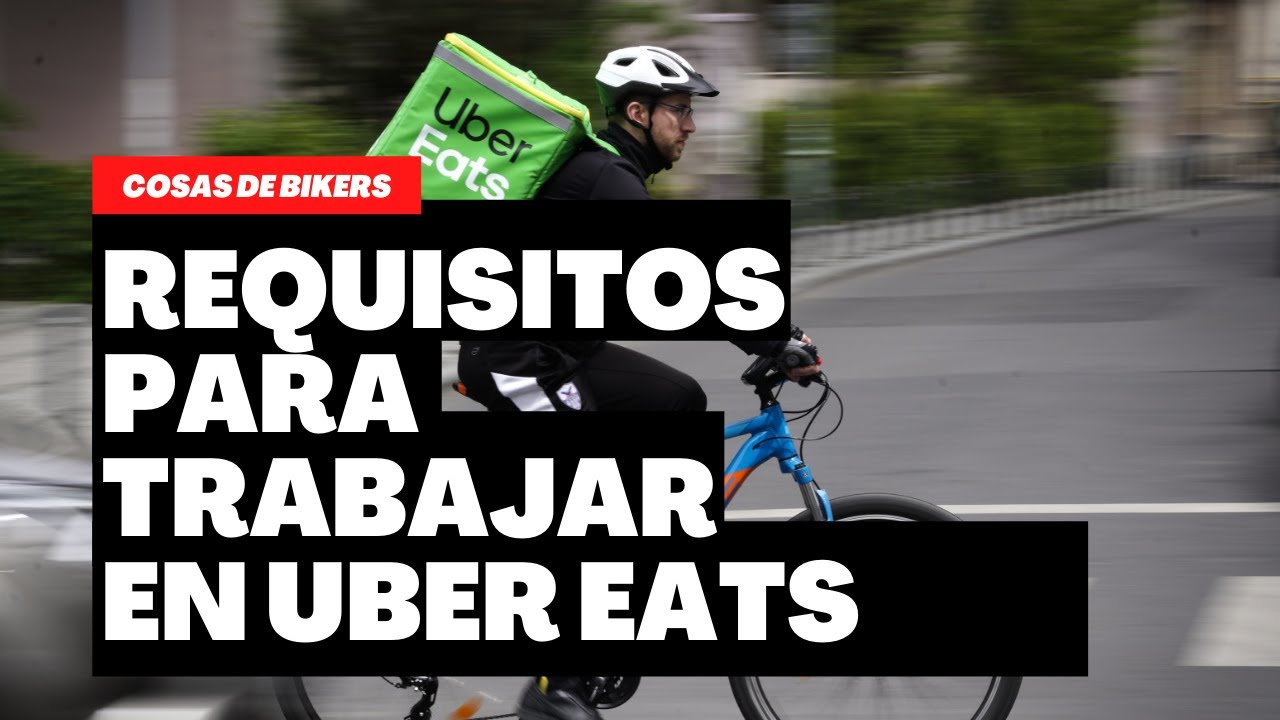 Cómo entrar a trabajar en Uber Eats 🤑 Requisitos 2021 YouTube