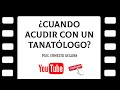 ¿CUANDO ACUDIR CON UN TANATOLOGO?