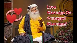 Love Marriage Or Arranged Marriage||Sadhguru Says All Marriages Are Arranged But By Whom