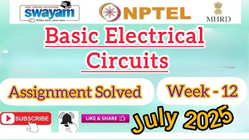 Basic Electrical Circuit Assignment week 12 Answer#NPTELASSIGNMENTS #BasicElectricalCircuit#July2025