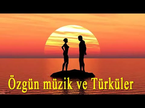 Duygusal Özgün Müzikler - Özenle Seçilmiş Harika Türküler HD - 2022