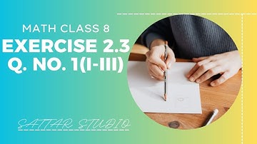 LECTURE | MATH CLASS 8, Ex. 2.3, Question No.1(i, ii, iii) | By Abdul Sattar Maher |@ SATTAR Studio|