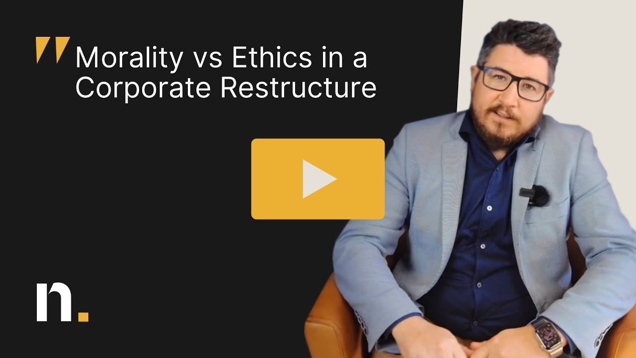 Morality vs Ethics in a Corporate Restructure