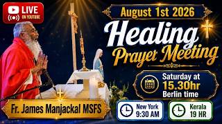International Prayer Meeting with Fr. James Manjackal.  Aug. 1st - 15.30hr Berlin time. India 19:00