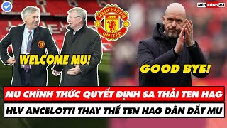 TIN BÓNG ĐÁ 25/5: MU CHÍNH THỨC QUYẾT ĐỊNH SA THẢI TEN HAG, HLV ANCELOTTI THAY TEN HAG DẪN DẮT MU