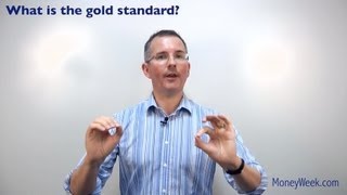 What is a gold standard? - MoneyWeek investment tutorials