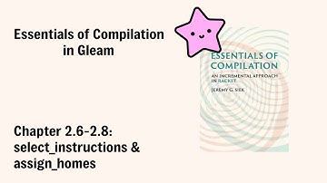 select_instructions and assign_homes: Chapter 2.6+ Essentials of Compilation in Gleam