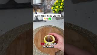 Evde Doğal Koku Yapımı Şfet Ğalkoku