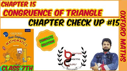 class 7 chapter check up 15 | Oxford math solution | congruence of triangle |
