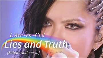 Thumbnail of L'Arc~en~Ciel - Lies and Truth | Subtitle Indonesia