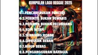 PENCARI BUKAN PENCURI!!![[KUMPULAN LAGU REGGAE 2025]]ENAK DI DENGAR DIKALA SANTAI KAWAN