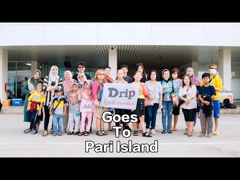 Drip Indonesia Goes to Pari Island 12-13 November 2022