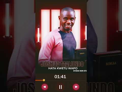 Joshua Malundo Hata Kwetu Wapo Gospel Audio Music Prod Gs