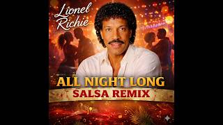 All Night Long Salsa Remix 🔥 | Lionel Richie Tribute | Dance Party Vibes