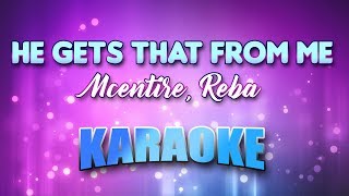 Mcentire, Reba - He Gets That From Me (Karaoke &amp; Lyrics)