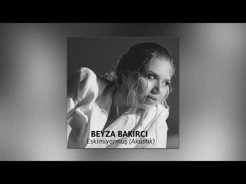 Beyza Bakırcı - Eskimiyormuş (Akustik)