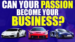 How To Make Money Doing What You Love | Porsche, Ferrari, Lamborghini, McLaren