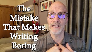 The mistake that makes writing boring