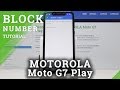 How to Block Number in MOTOROLA Moto G7 Play - Create Blacklist