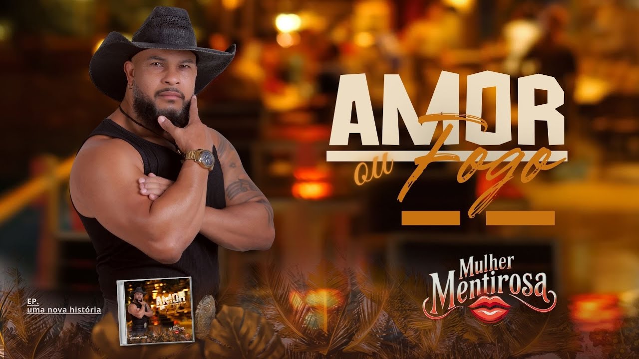 AMOR OU FOGO - MULHER MENTIROSA