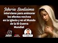 Parte 2. María Santísima interviene para aminorar los efectos nocivos