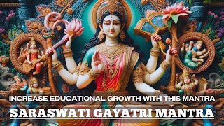 Increase EDUCATIONAL KNOWLEDGE & MEMORY with this mantra | Saraswati Gayatri Mantra