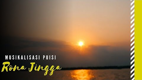 Musikalisasi Puisi - Rona Jingga | Video Klip