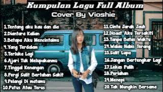 KUMPULAN LAGU FULL ALBUM TERBARU COVER BY VIOSHIE 2022 | TEMAN SANTAI SAAT KERJA | TEMAN SAAT GALAU