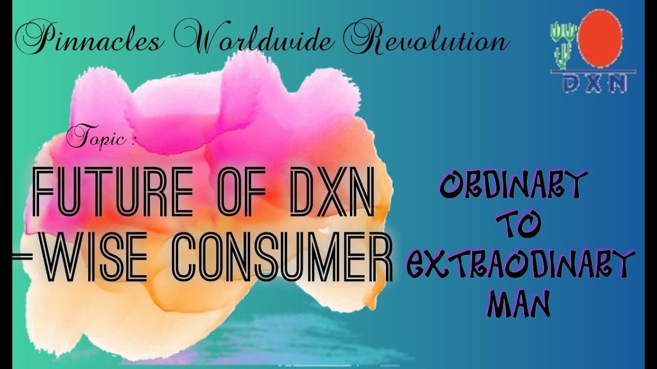Future Of DXN - Wise Consumer , Mr. P R. Rajeev , DXN SENIOR CROWN DIAMOND