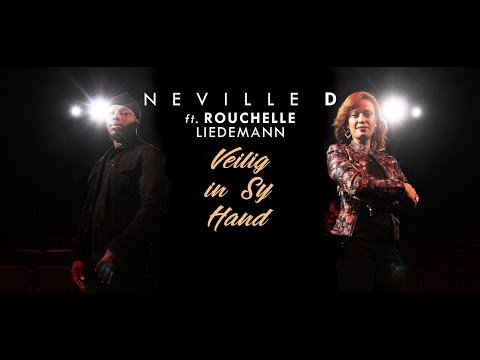 Neville D -Veilig In Sy Hand - Ft. Rouchelle Liedemann (Music Video)