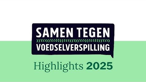 Highlight video 2025 - Samen Tegen Voedselverspilling