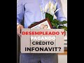 ¿Qué pasa si me quedo sin trabajo y estoy pagando mi crédito INFONAVIT? #Shorts