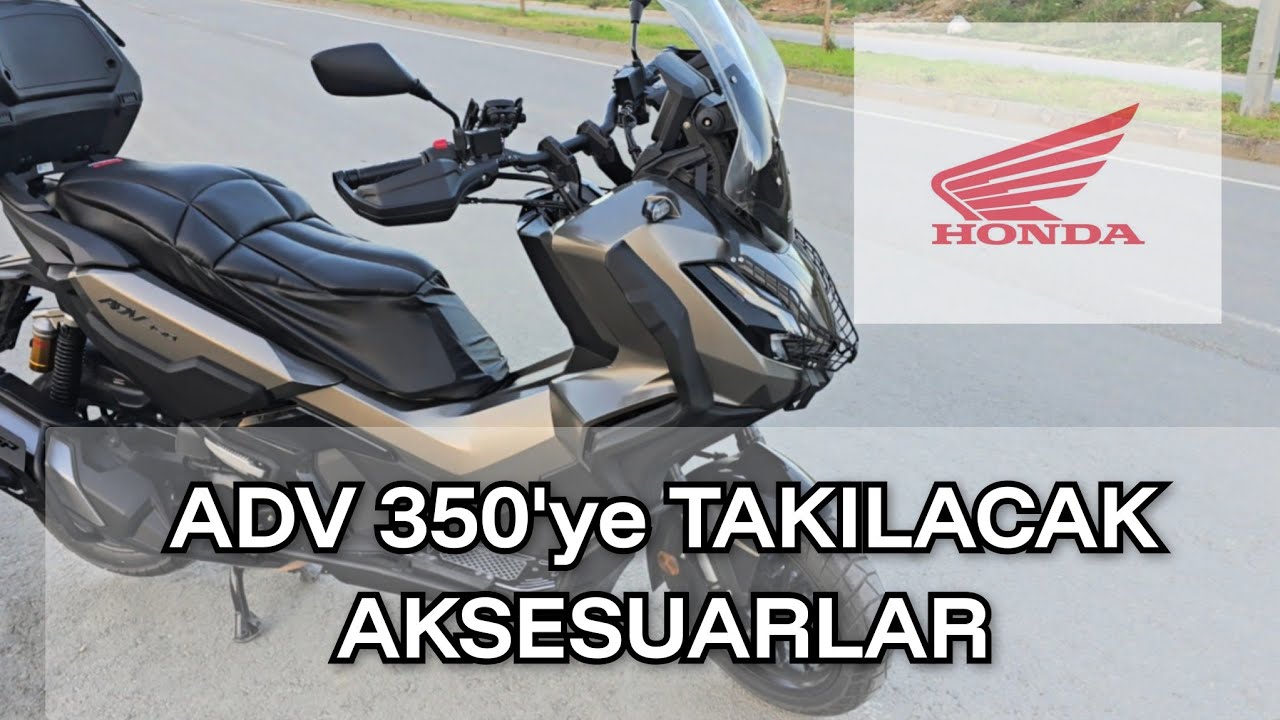 Honda Adv 350'ye Takılacak Aksesuarlar. #adv #hondaadv #hayatıniçinden 