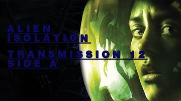 One of those damn androids nearly took my head off | Alien Isolation - Transmission 12 Side A |