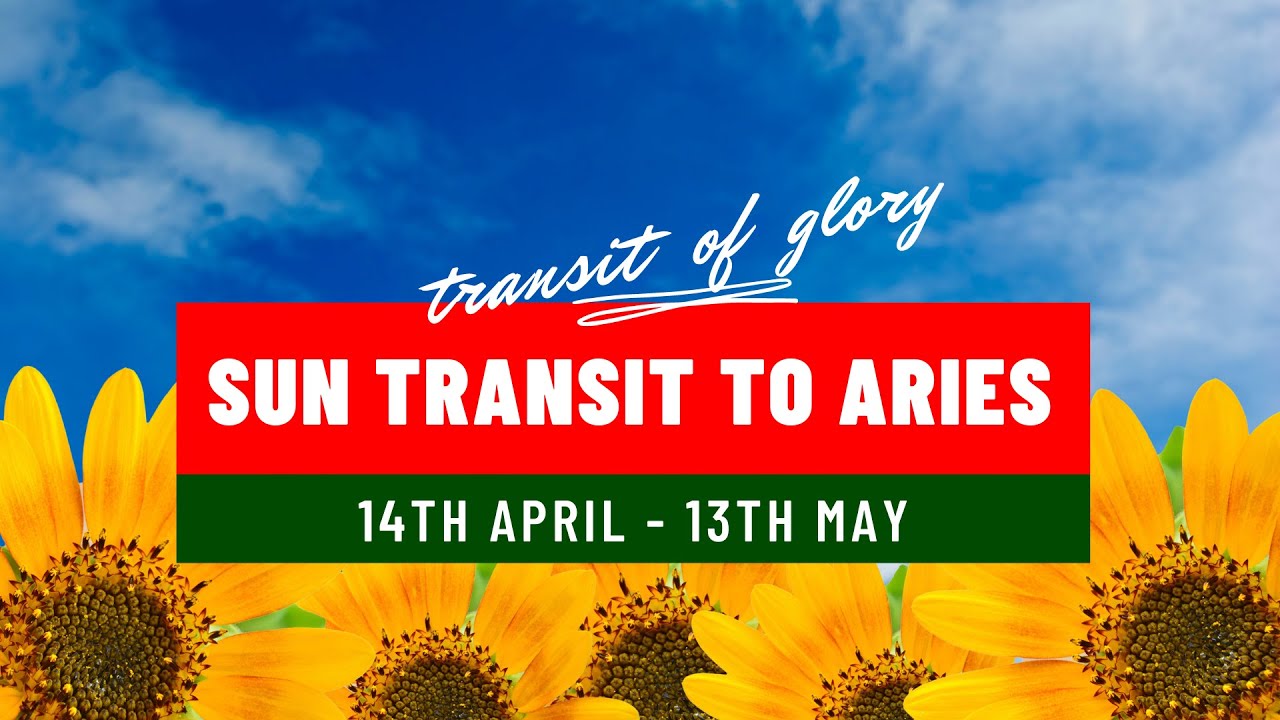 Sun transit Aries(14th April -13th May)- Sunshine of recognition & fame is finally here