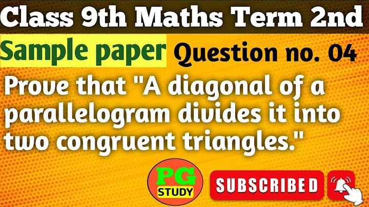 Prove that a diagonal of a parallelogram divides it into two congruent triangles Class 9