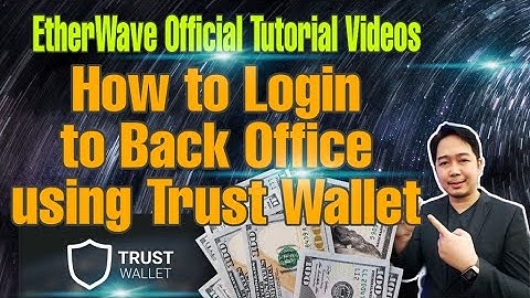 EtherWave Smart Contract Official Tutorial Videos | How to Login to Back Office using Trust Wallet