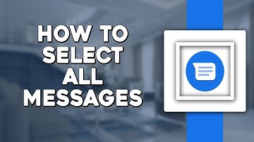 How To Select All Messages In Google Messages (Quick Tutorial)