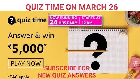 Amazon Daily Quiz Time Answers today, Win 5000, win Amazon pay balance, Quiz Time on 26 March