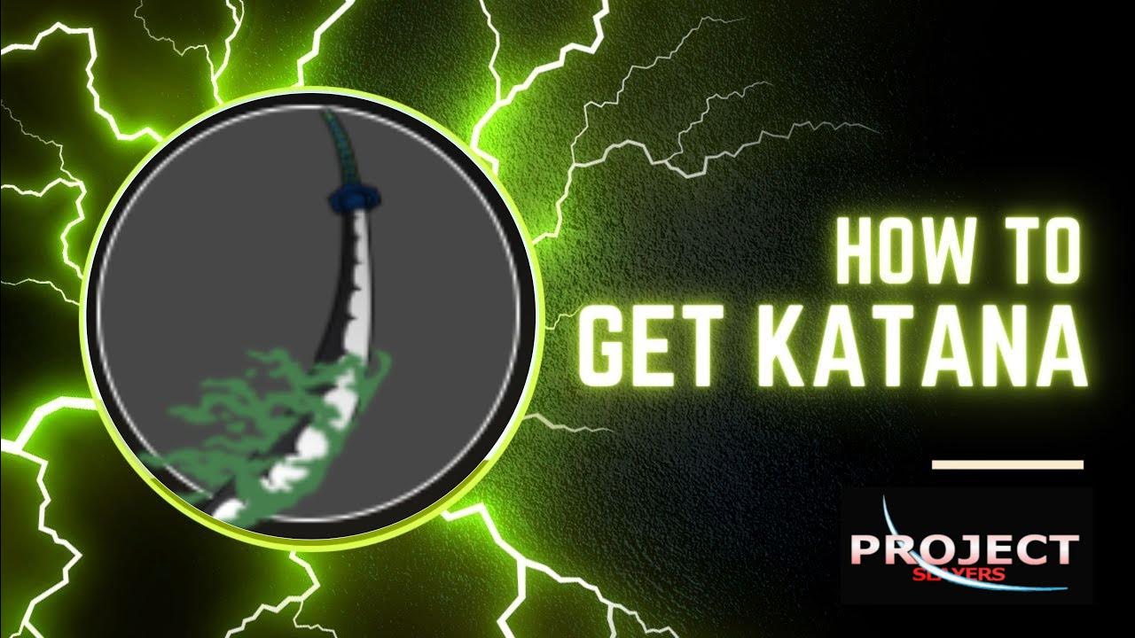 How to GET KATANA in PROJECT SLAYER PROJECT SLAYER YouTube