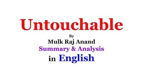 Untouchable Summary and Analysis in English by Mulk Raj Anand | Untouchable Summary in English