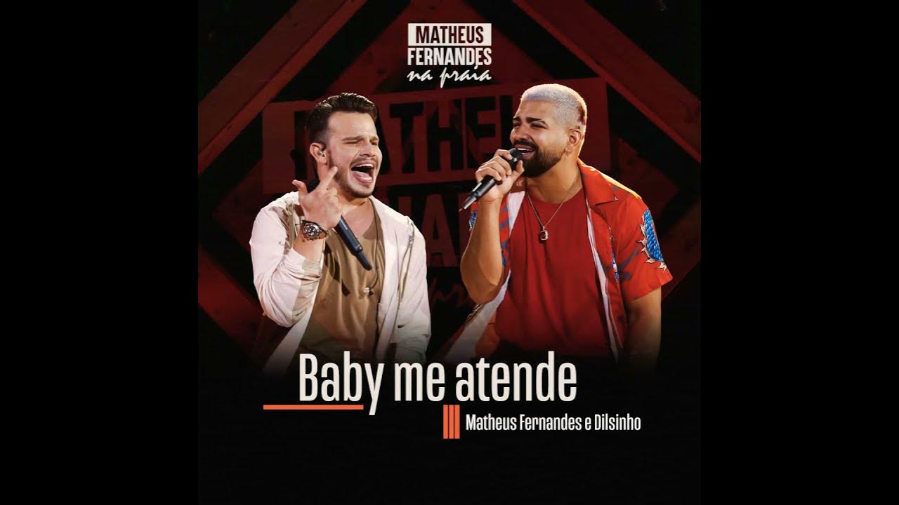 Baby Me Atende - Matheus Fernandes & Dilsinho Baby Me Atende - Matheus Fernandes & Dilsinho