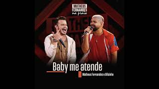 Video thumbnail of "Baby Me Atende - Matheus Fernandes & Dilsinho"