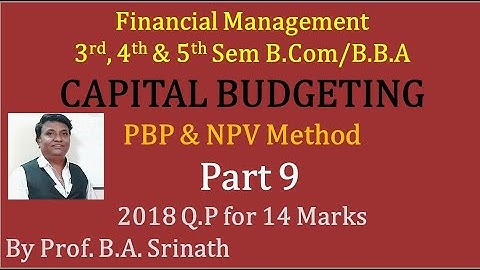 Pay Back Period & Net Present Value in Kannada (2018 Q.P for 14 Marks) By Srinath Sir