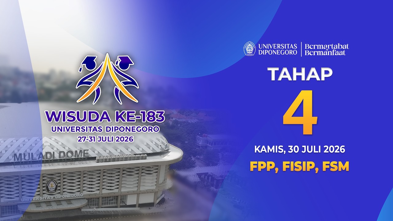 WISUDA KE-183 UNDIP | Kamis, 30 Juli 2026 Tahap 4